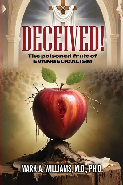 Deceived! The Poisoned Fruit Of Evangelicalism M. D. Mark A. Williams Buch 2024-image