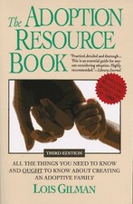 The Adoption Resource Book by Gilman, Lois