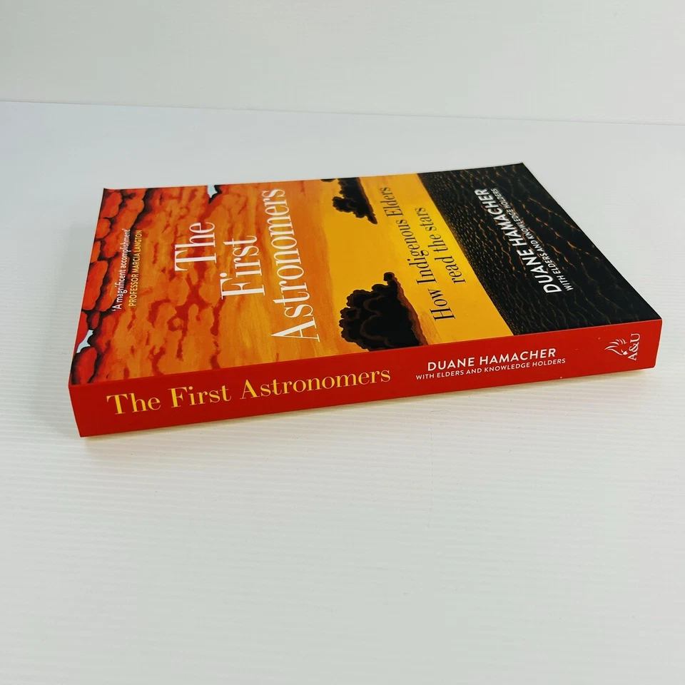 The First Astronomers: How Indigenous Elders Read the Stars Duane Hamacher PB - image 3 of 4