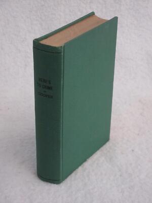 Courtney Ryley Cooper HERE'S TO CRIME Little, Brown 1937