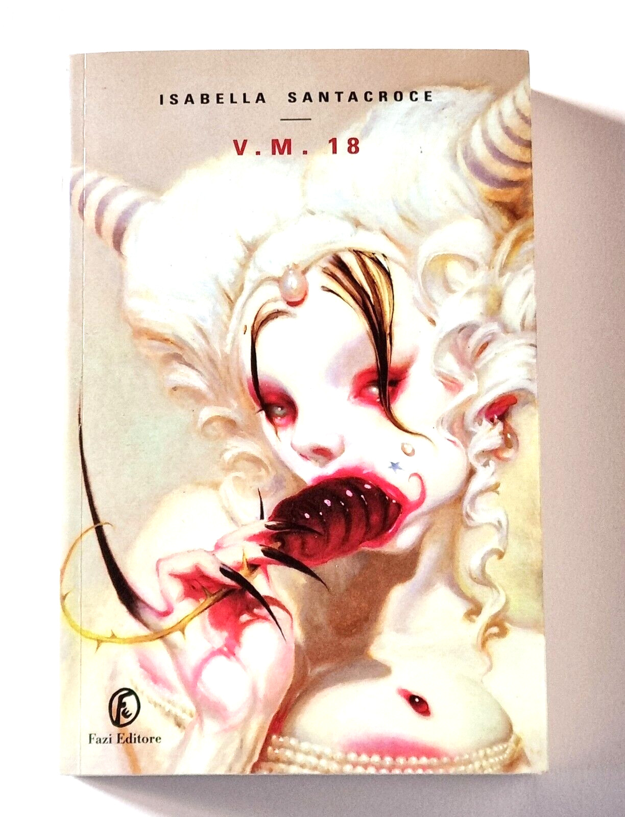 Letteratura erotica: V.M.18 di Isabella Santacroce  1° edizione 2007