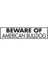 Beware of American Bulldog Aluminum Dog Sign or Vinyl Sticker - 12" x 3"
