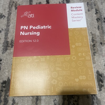 ATI PN PEDIATRIC NURSING EDITION 12.0 REVIEW MODULE