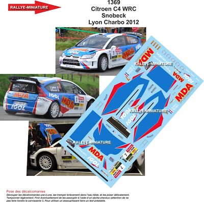 DECALS 1/43 REF 1369 CITROEN C4 WRC SNOBECK RALLYE LYON CHARBONNIERES 2012 RALLY