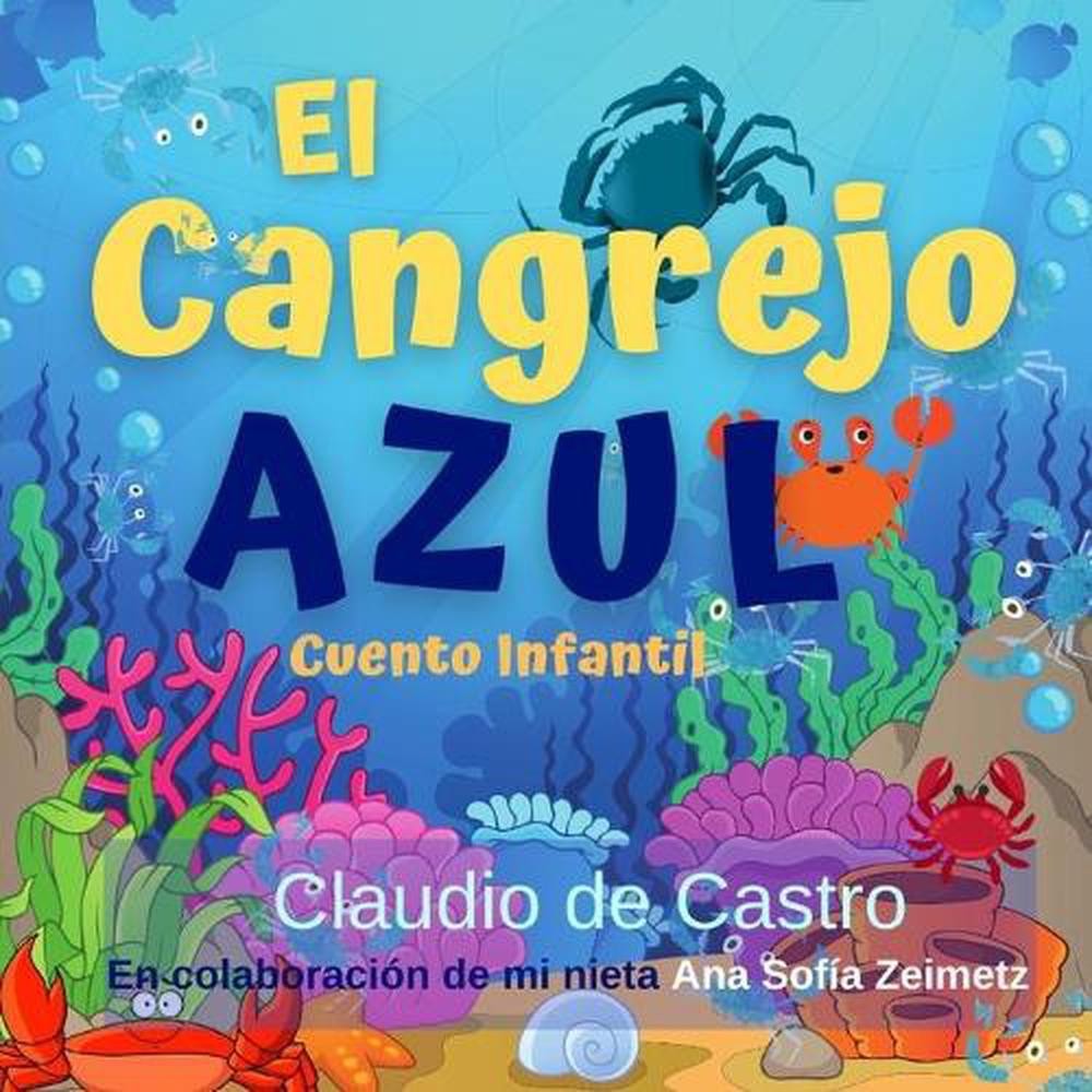 El Cangrejo Azul: Cuento Infantil by Claudio De Castro (Spanish) Paperback Book