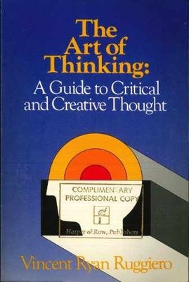 The Art of Thinking: A Guide to - Paperback, by Ruggiero Vincent R. - Very Good