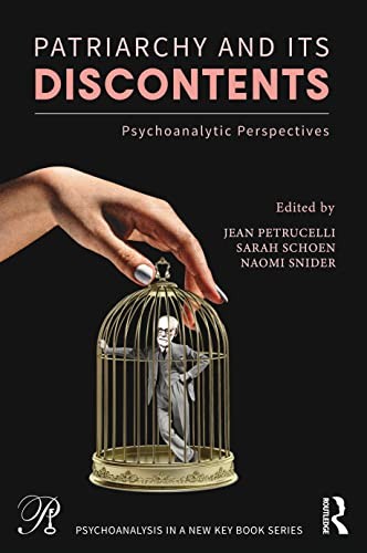 Patriarchy and Its Discontents: Psychoanalytic Perspectives (Psychoanalysis in a New Key Book Series) - Image 8