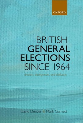 British General Elections Since 1964: Diversity, Dealignment,  .