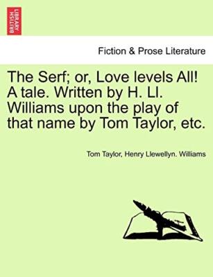 Taylor - Serf  or Love levels All! A tale. Written by H. Ll.  upon th - X555z