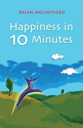 Brian Mountford Happiness in 10 Minutes (Paperback) (UK IMPORT)