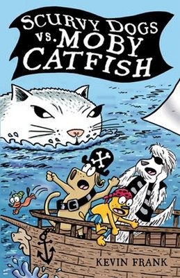 Scurvy Dogs vs. Moby Catfish Paperback Kevin Frank