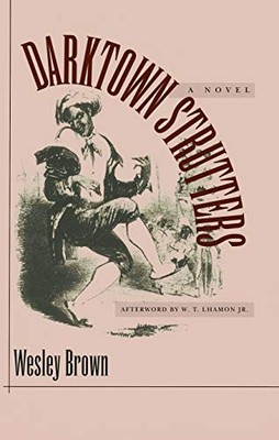 DARKTOWN STRUTTERS: A NOVEL By Wesley Brown & W. Lhamon *Excellent Condition*