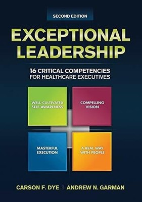Exceptional Leadership: 16 Critical Buch Health Administration Press
