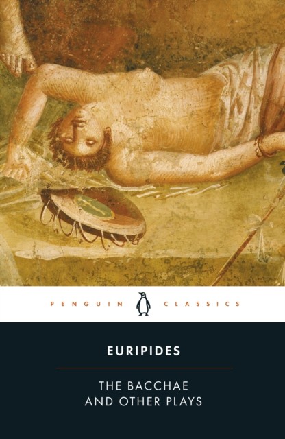The Bacchae and Other Plays by Euripides (Paperback Book)