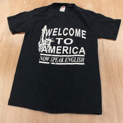 Welcome To America Now Speak English t-shirt SMALL racist 90s y2k trump