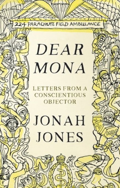 Dear Mona Letters from a Conscientious Objector by Jonah Jones (Hardback Book)