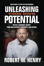 UNLEASHING YOUR OWN POTENTIAL: THE SELF-LEADERSHIP JOURNEY FROM ROCK BOTTOM ...
