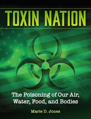 Jones - Toxin Nation   The Poisoning of Our Air Water Food and Bodi - X555z