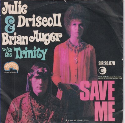 JULIE DRISCOLL & BRIAN AUGER & TRINITY - IT SG - SAVE ME PART 1 & 2