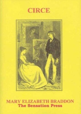M. E.  Braddon, Circe. Sensation Press Hardback