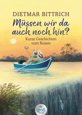 Müssen wir da auch noch hin? Dietmar Bittrich