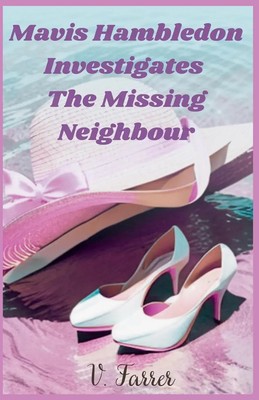 Mavis Hambledon Investigates The Missing Neighbour | V. Farrer | Taschenbuch
