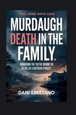 Murdaugh death in the family: Unmasking The Truth Behind The Fall of a Southern