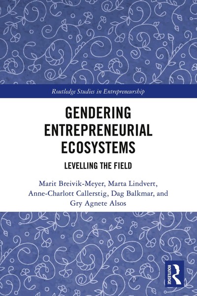 Gendering Entrepreneurial Ecosystems Levelling The Field Breivik-Meyer (U. A.)-image