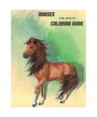 Horse coloring book for adults: Beautiful Horse coloring book, Stress Relieving 
