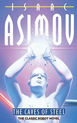 Les Grottes d'Acier (Série Robot) - Asimov, Isaac