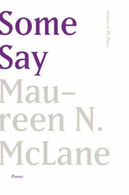 Some Say by Maureen N McLane: New