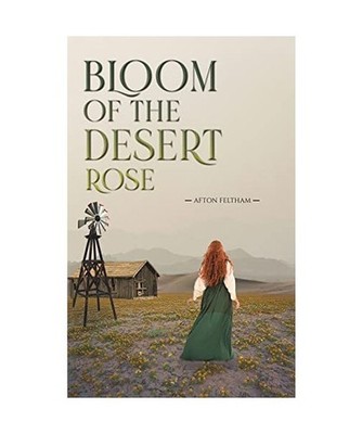 Bloom of the Desert Rose, Afton Feltham