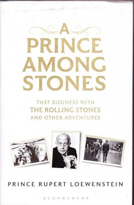 Rupert Loewenstein A PRINCE AMONG STONES: THAT BUSINESS WITH THE ROLLING STONES
