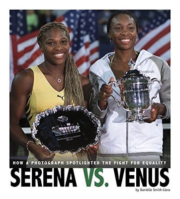 Serena Vs. Venus: How a Photograph ..., Smith-Llera, Da