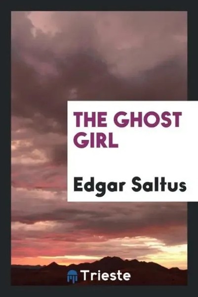 Edgar Saltus | The Ghost Girl | Taschenbuch | Englisch (2017)-image