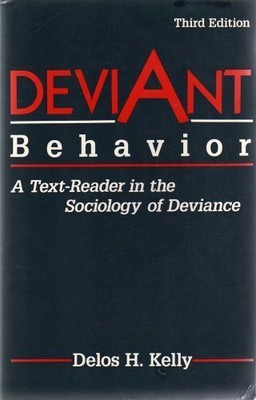 Deviant Behavior: A Text-Reader in ..., Kelly, Delos H.