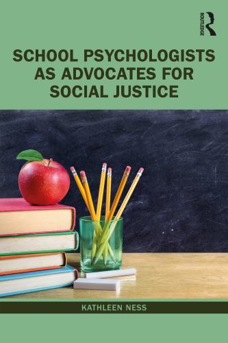 School Psychologists As Advocates for Social Justice by Kathleen Ness (2023, ...