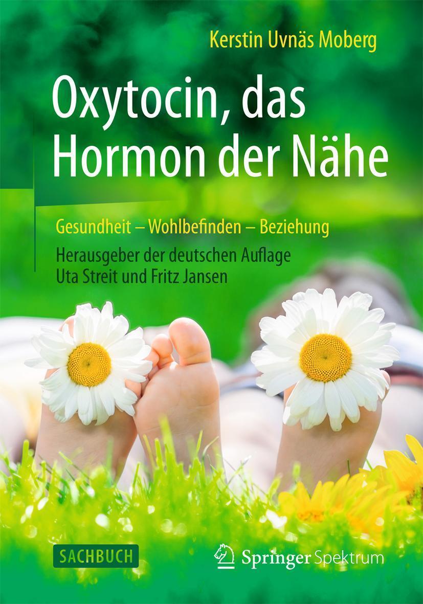 Oxytocin, Das Hormon Der Nähe, Kerstin Uvnäs Moberg
