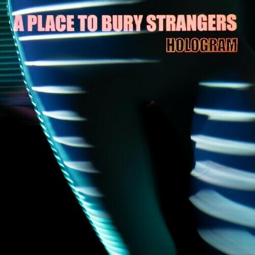A Place To Bury Strangers, Hologram (NEON ORANGE VINYL), New, lp_record