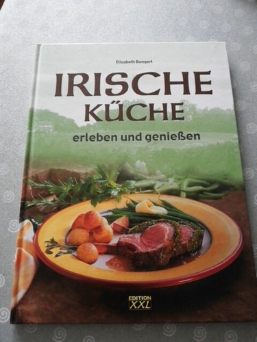 Elisabeth Bangert: Irische Küche erleben und genießen