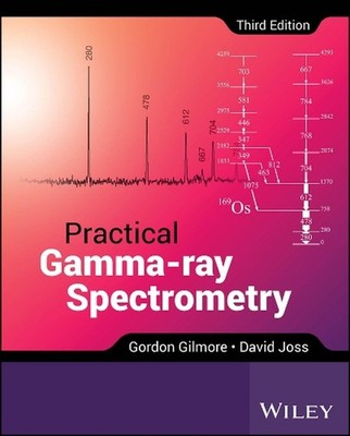 Practical Gamma-ray Spectrometry by Gordon Gilmore Hardcover Book
