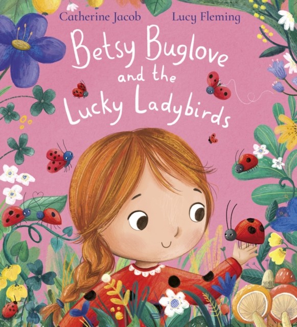 Betsy Buglove And The Lucky Ladybirds Catherine Jacob - Image 2