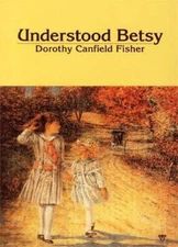 Understood Betsy - Paperback By Dorothy Canfield Fisher - VERY GOOD
