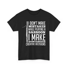 Bassoonist | I Don't Make Mistakes While Playing A Bassoon T-Shirt