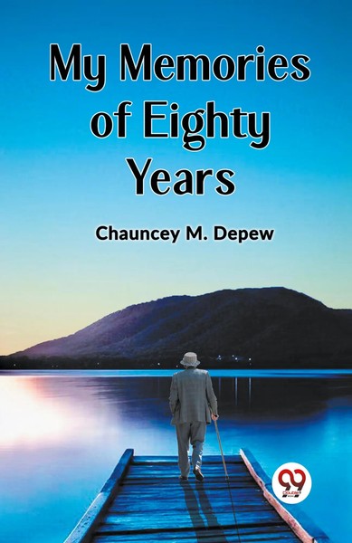 MY Memories OF Eighty Years Chauncey M. Depew Taschenbuch Englisch 2023-image