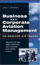 Business and Corporate Aviation Management : On-Demand Air Travel