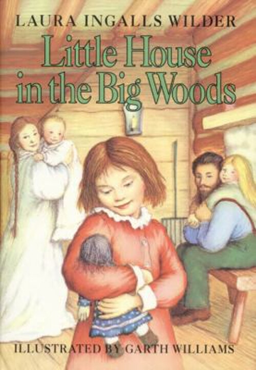 Little House in the Big Woods Library Binding Laura Ingalls Wilde