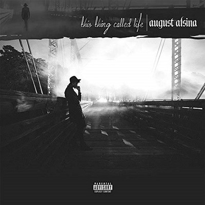 This Thing Called Life Explicit Lyrics August Alsina Format Audio CD