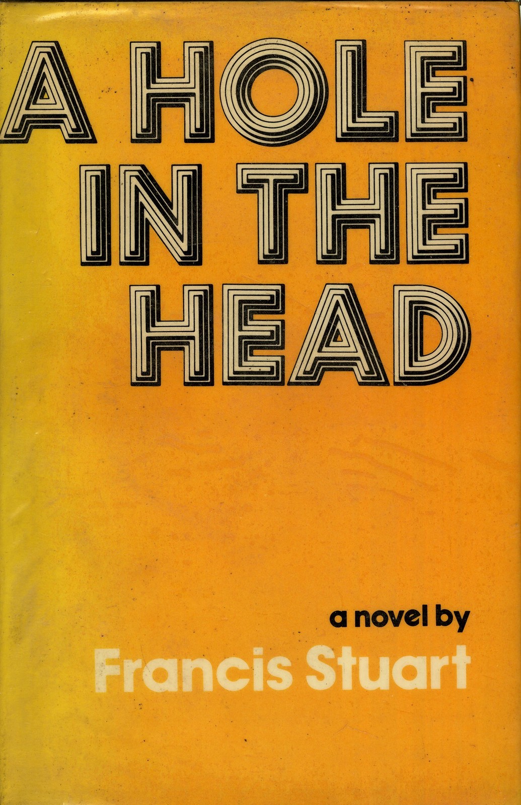 Hole in the Head - Francis Stuart - Hardback - Very Good