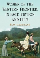 Ron Lackmann | Women Of The Western Frontier In Fact, Fiction And Film | Buch